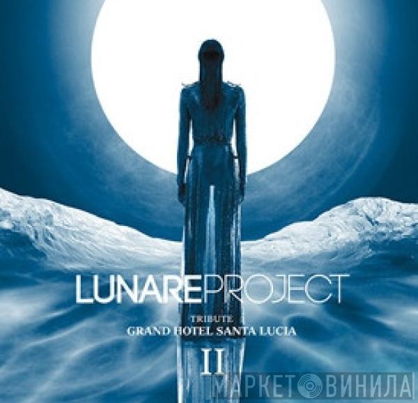  - Lunare Project II - Tribute Grand Hotel Santa Lucia