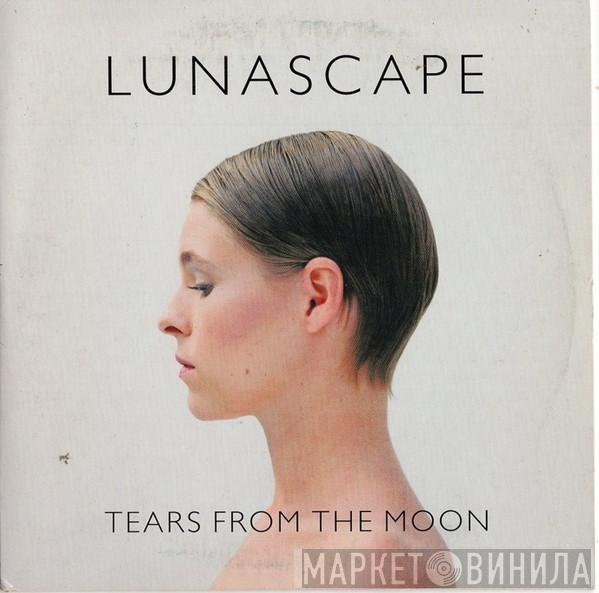  Lunascape  - Tears From The Moon
