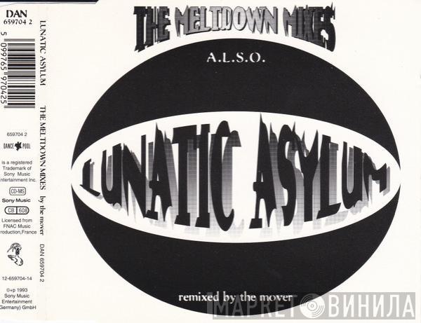 Lunatic Asylum - The Meltdown Mixes - A.L.S.O. Remixed By The Mover