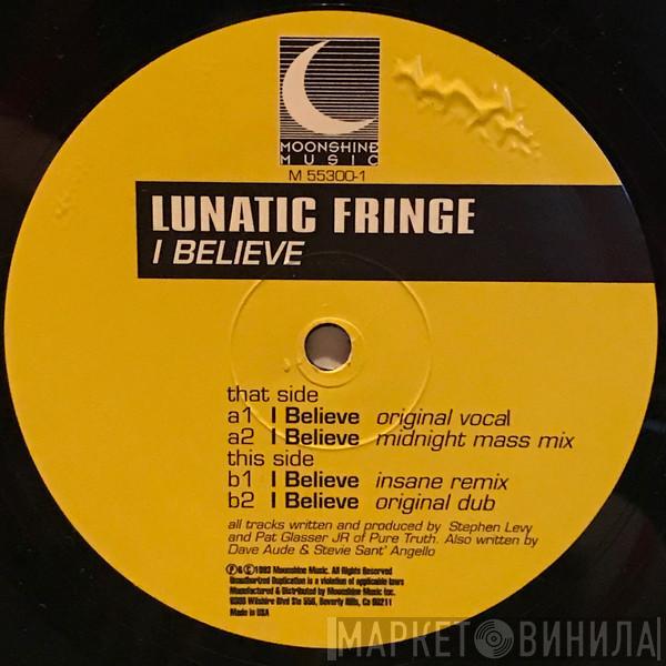 Lunatic Fringe - I Believe