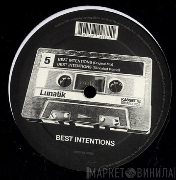 Lunatik  - Best Intentions