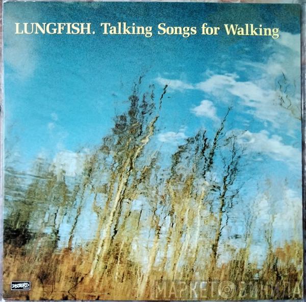  Lungfish  - Talking Songs For Walking