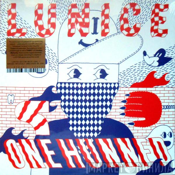 Lunice - One Hunned