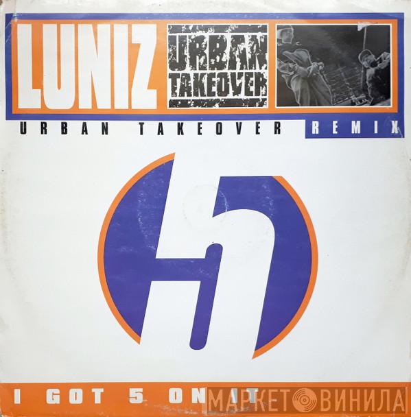  Luniz  - I Got 5 On It (Urban Takeover Remix)