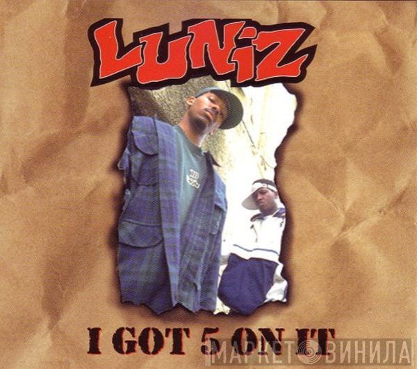  Luniz  - I Got 5 On It