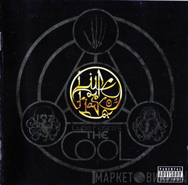 Lupe Fiasco - Lupe Fiasco's The Cool
