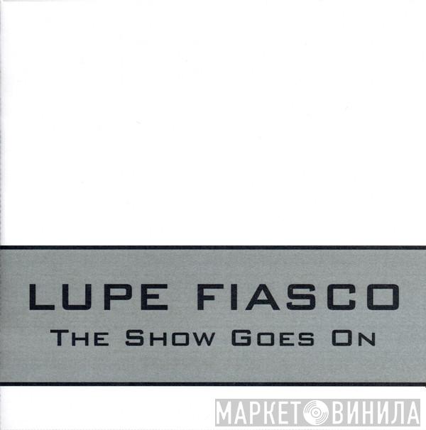 Lupe Fiasco - The Show Goes On