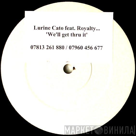 Lurine Cato, Royalty  - We'll Get Thru It