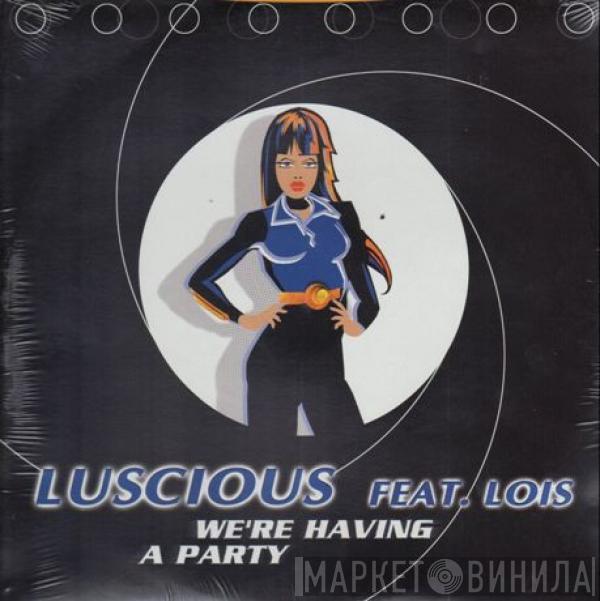 Luscious - We're Having A Party