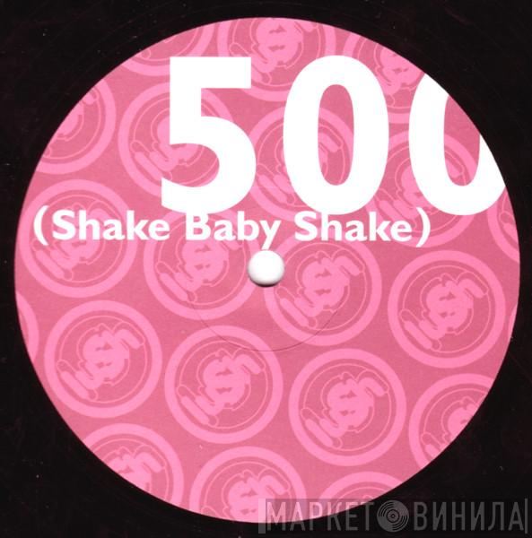  Lush  - 500 (Shake Baby Shake)