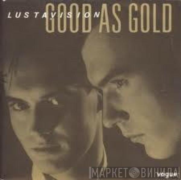  Lustavision  - Good As Gold