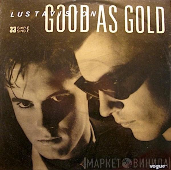  Lustavision  - Good As Gold