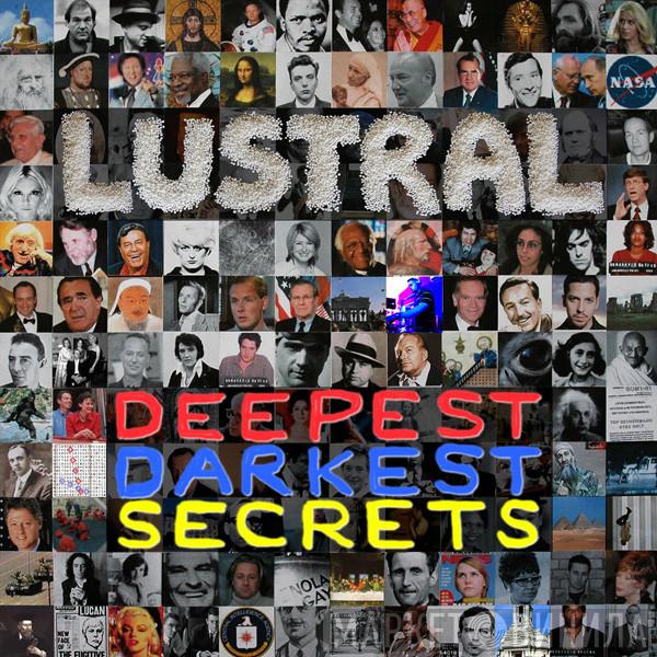  Lustral  - Deepest, Darkest Secrets