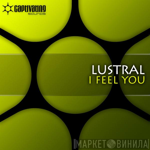  Lustral  - I Feel You
