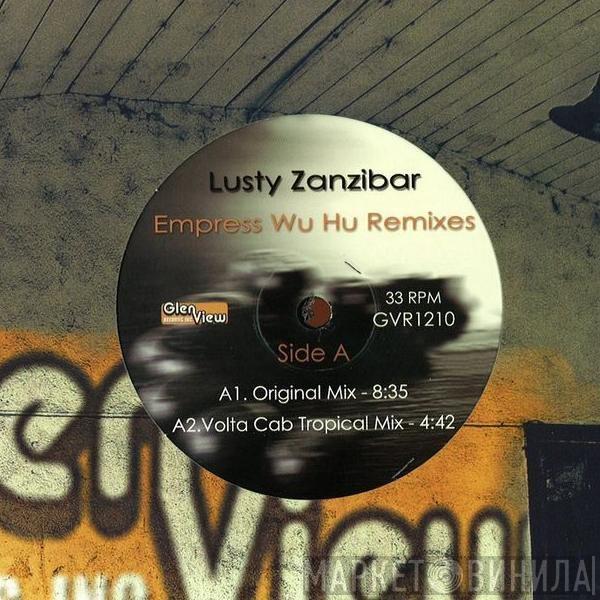 Lusty Zanzibar - Empress Wu Hu (Remixes)