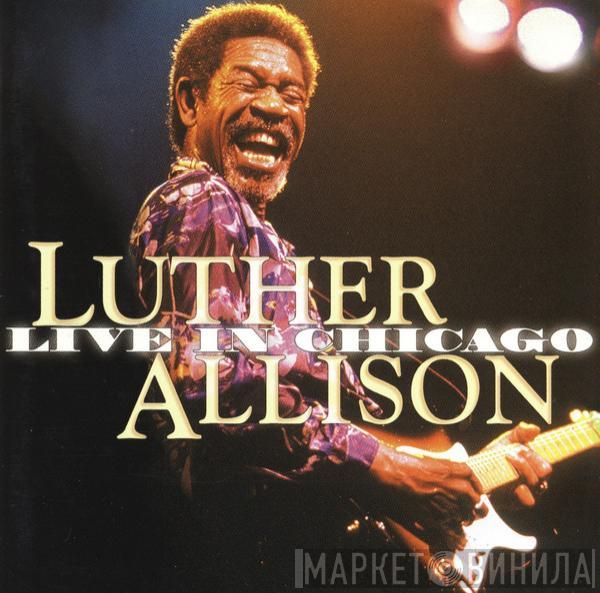 Luther Allison - Live In Chicago