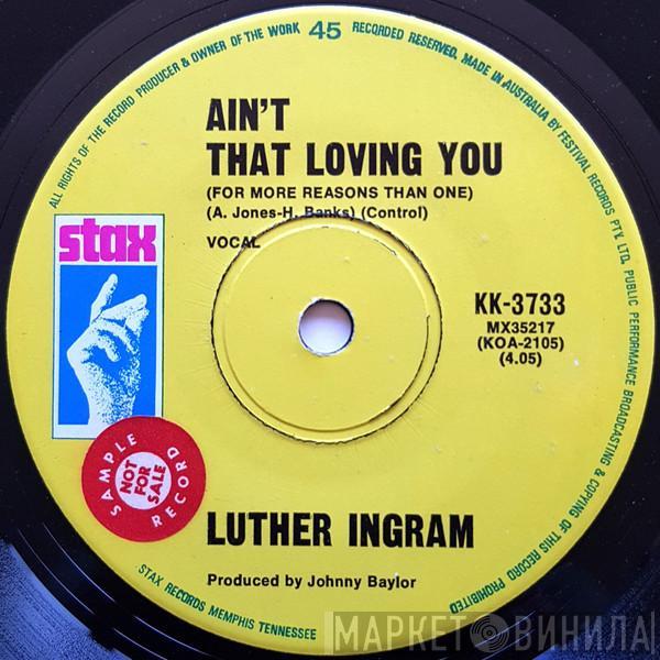  Luther Ingram  - Ain't That Loving You (For More Reasons Than One)