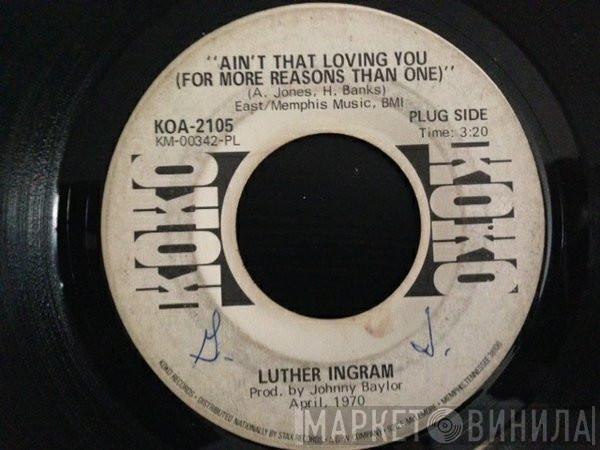  Luther Ingram  - Ain't That Loving You (For More Reasons Than One)
