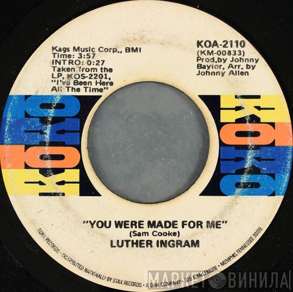 Luther Ingram - You Were Made For Me / Missing You