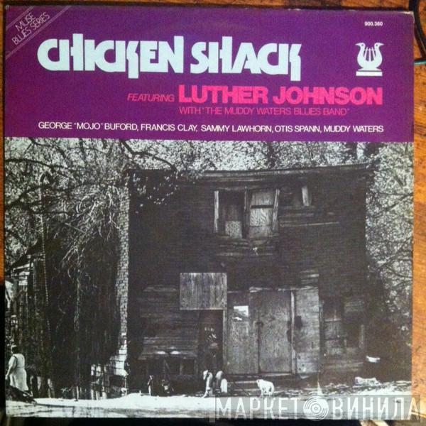 Luther Johnson, Muddy Waters Blues Band - Chicken Shack