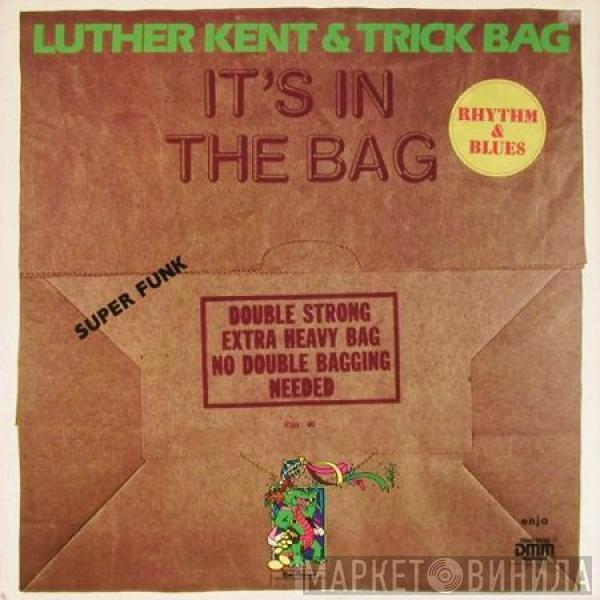 Luther Kent, Trick Bag - It's In The Bag