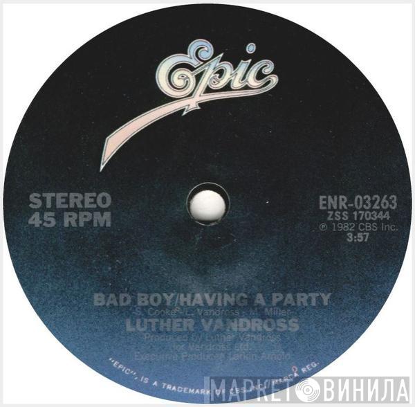  Luther Vandross  - Bad Boy / Having A Party