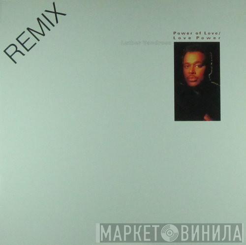  Luther Vandross  - Power Of Love / Love Power (Remix)