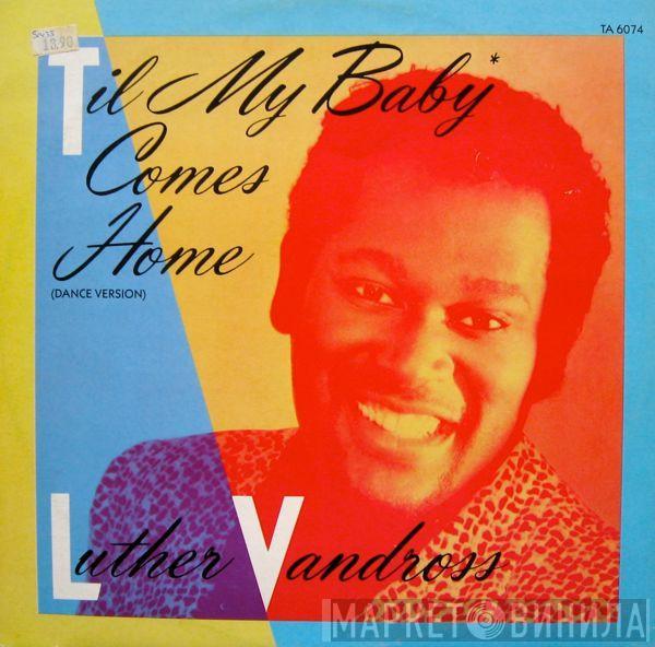 Luther Vandross - 'Til My Baby Comes Home