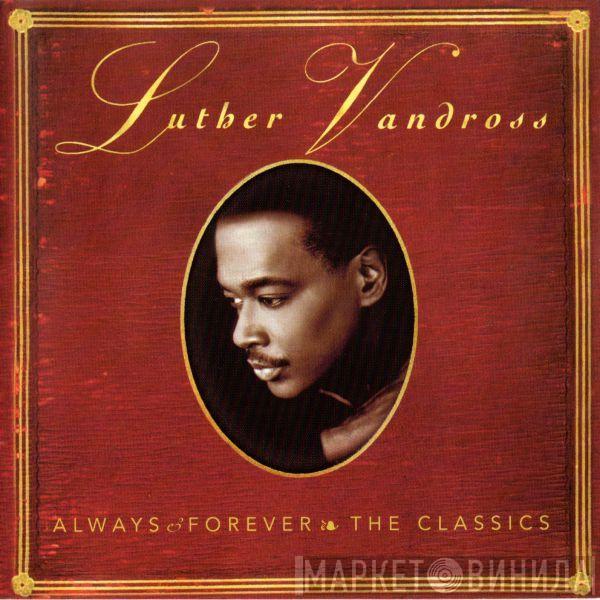 Luther Vandross - Always & Forever: The Classics