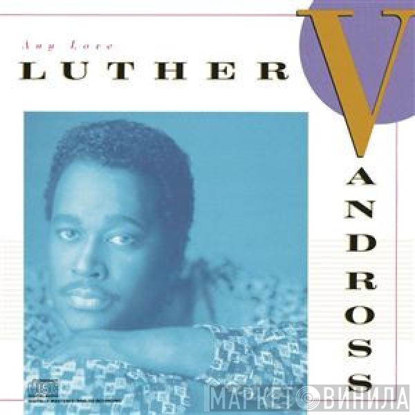  Luther Vandross  - Any Love