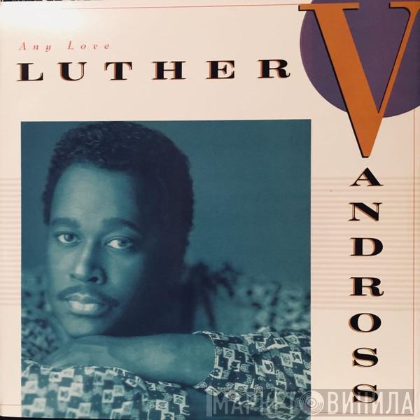  Luther Vandross  - Any Love