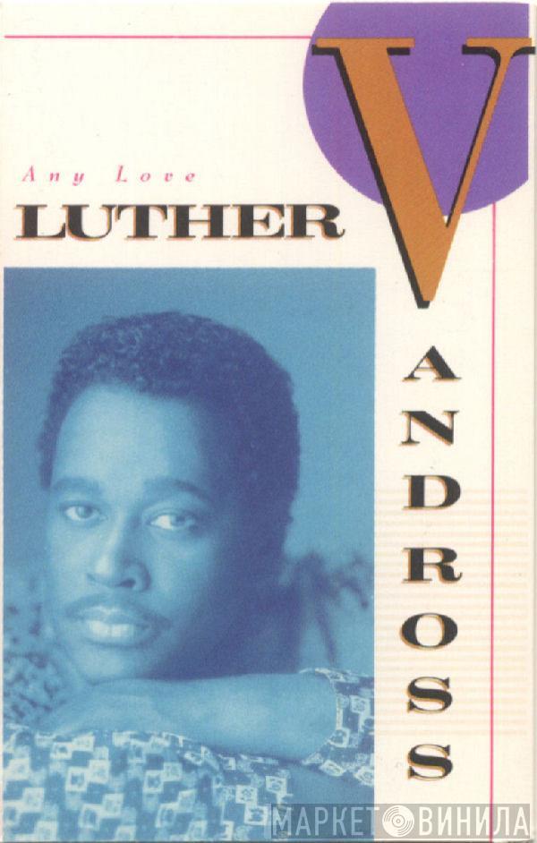  Luther Vandross  - Any Love