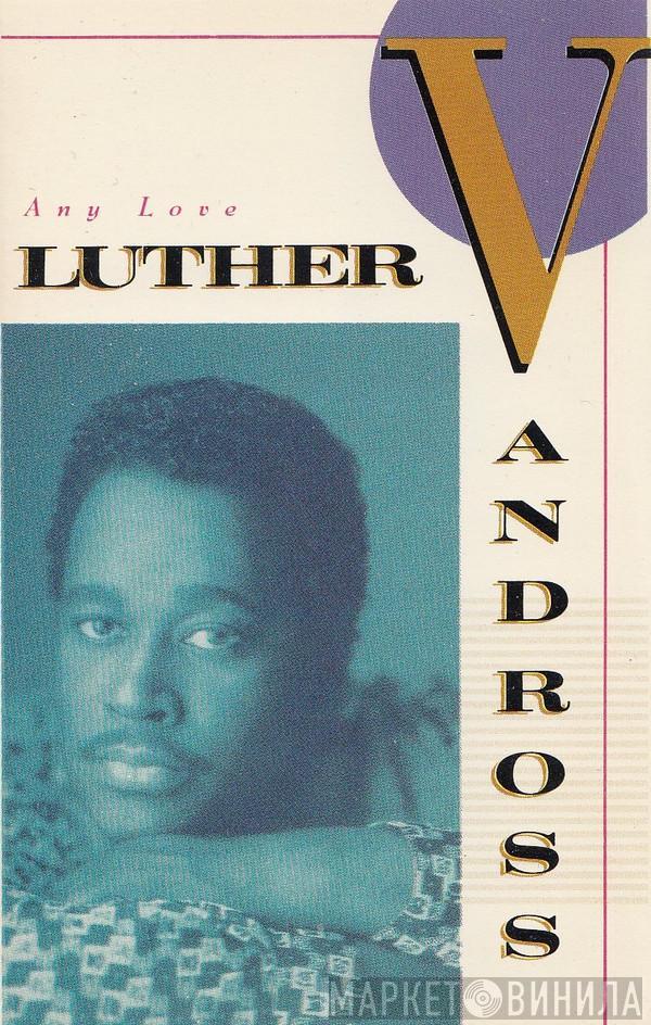  Luther Vandross  - Any Love