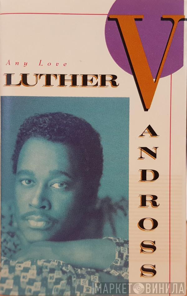  Luther Vandross  - Any Love