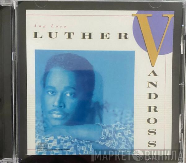  Luther Vandross  - Any Love