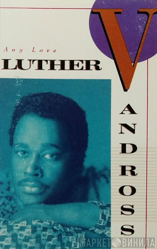  Luther Vandross  - Any Love