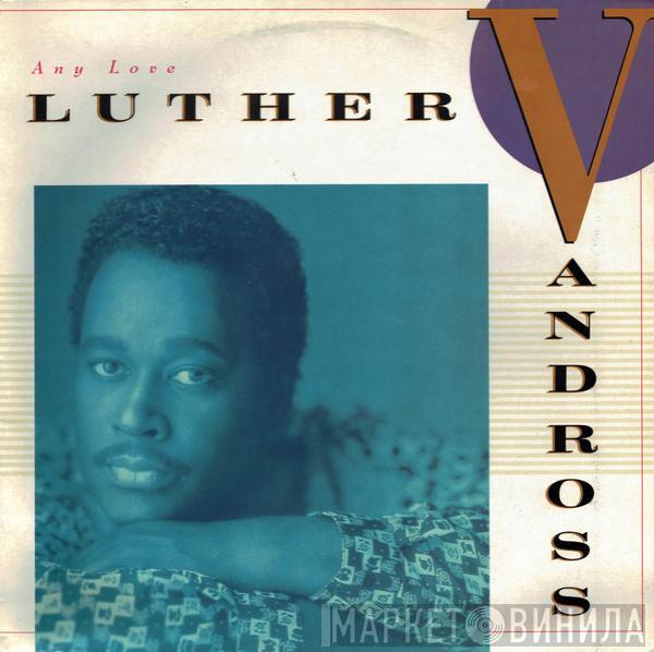  Luther Vandross  - Any Love