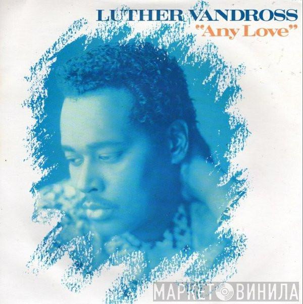 Luther Vandross - Any Love