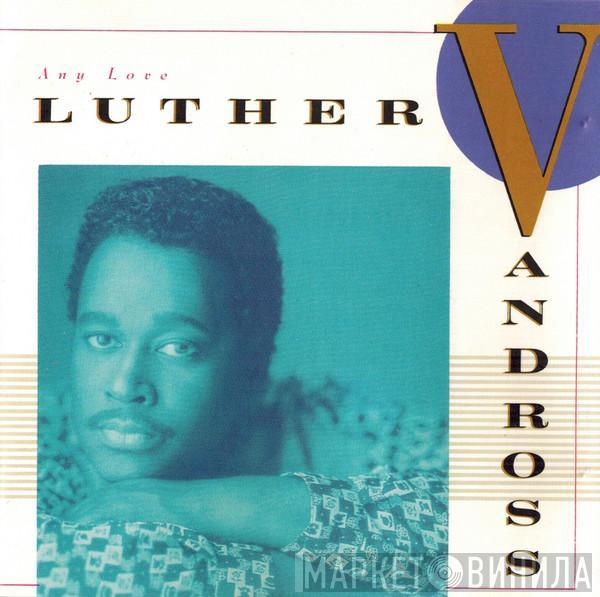  Luther Vandross  - Any Love