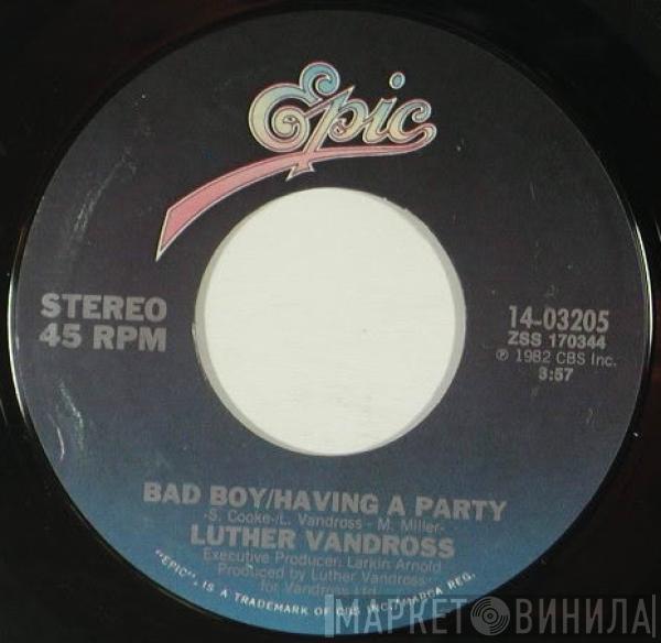 Luther Vandross - Bad Boy/Having A Party / Once You Know How