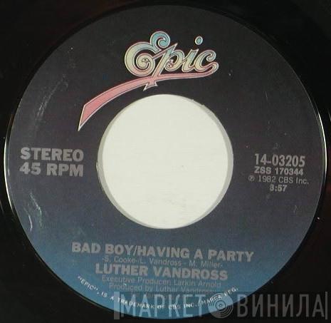 Luther Vandross - Bad Boy/Having A Party / Once You Know How