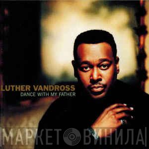  Luther Vandross  - Dance With My Father