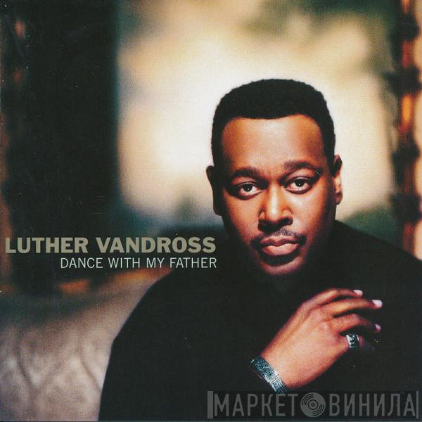  Luther Vandross  - Dance With My Father