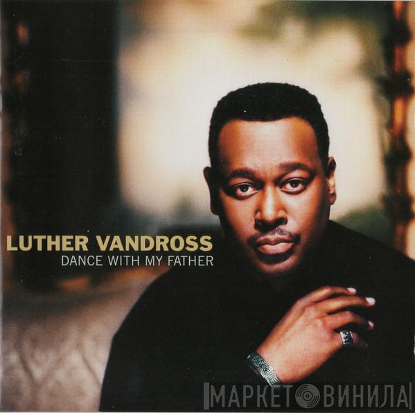  Luther Vandross  - Dance With My Father