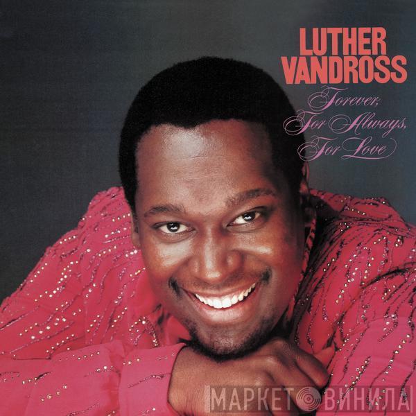  Luther Vandross  - Forever, For Always, For Love
