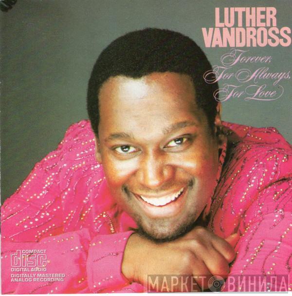  Luther Vandross  - Forever, For Always, For Love