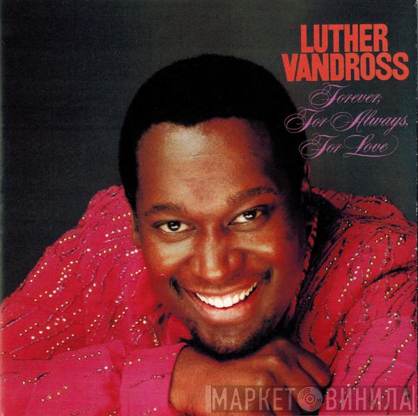  Luther Vandross  - Forever, For Always, For Love