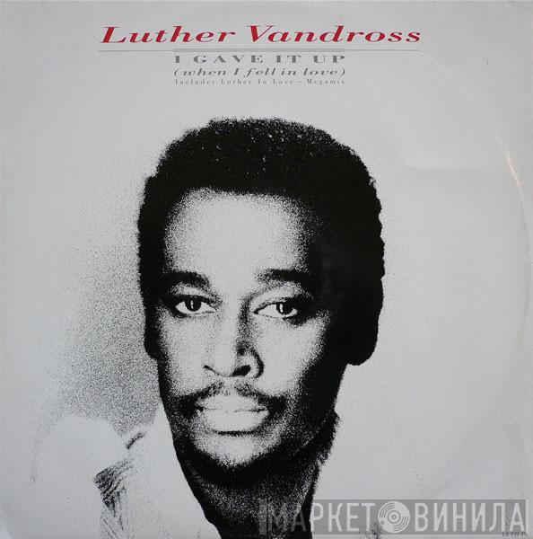 Luther Vandross - I Gave It Up (When I Fell In Love)