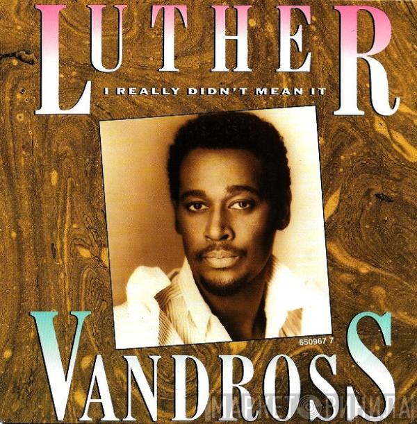 Luther Vandross - I Really Didn't Mean It