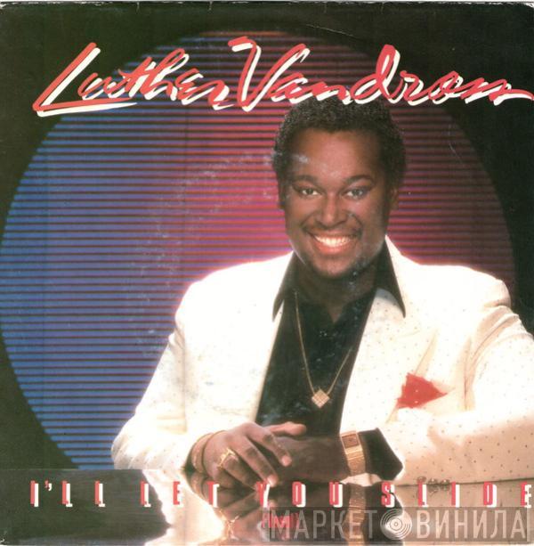 Luther Vandross - I'll Let You Slide